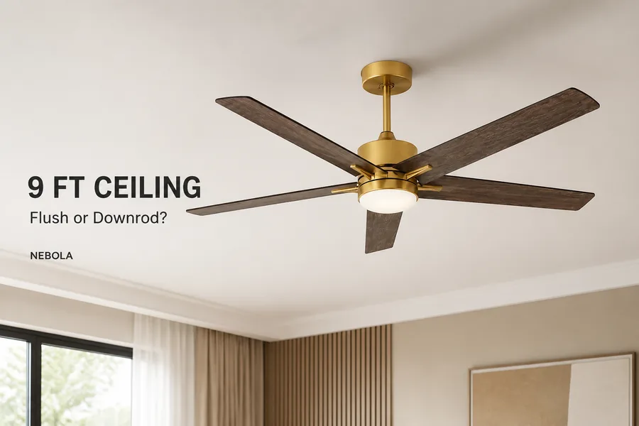 9 foot ceiling flush mount vs downrod fan hero image